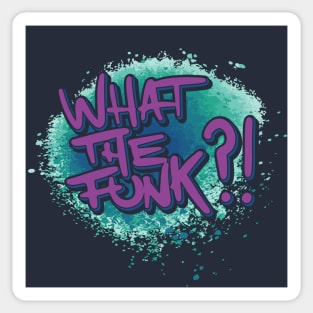 What The Funk ?! Sticker
